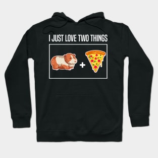 i just love two things Pizza and Guinea Pigs Lover Hoodie